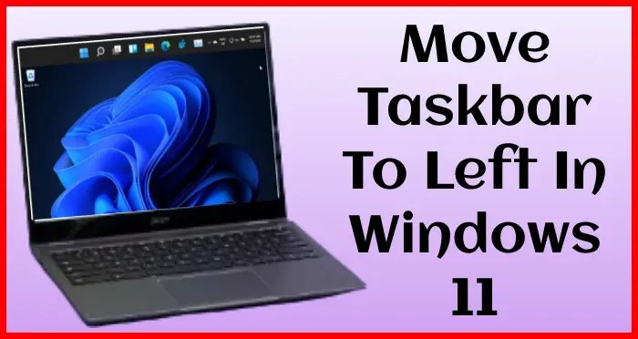 windows 11 move taskbar to left
