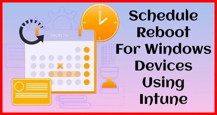 Schedule reboot for windows devices using Intune