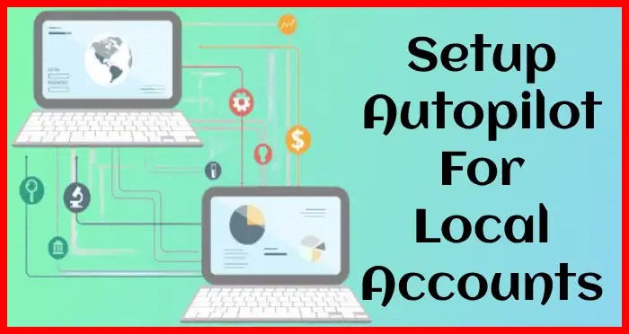 autopilot setup local accouint
