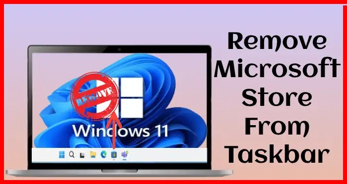 remove microsoft store from taskbar windows 11