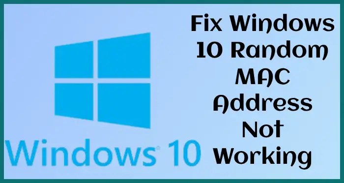 windows 10 hardware random mac address not working