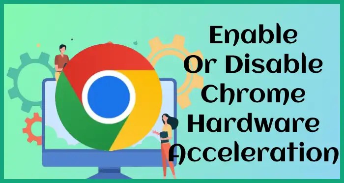 hardware acceleration chrome