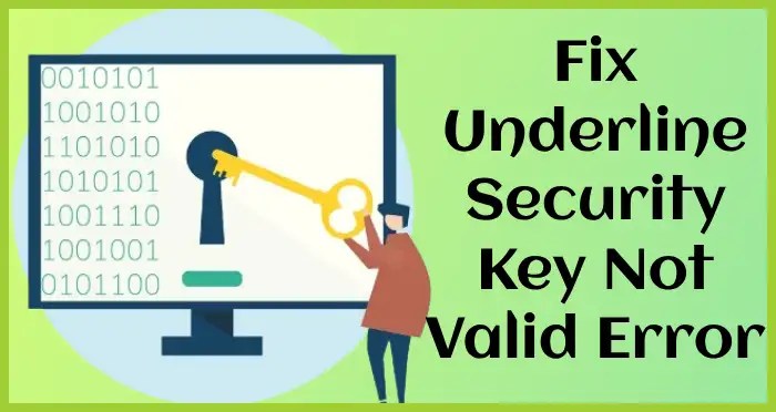 underline security key not valid