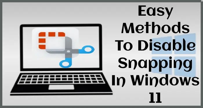 Windows 11 disable snapping