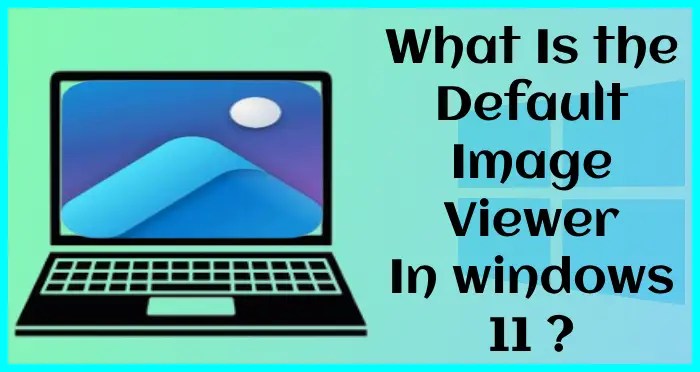 what is the default image viewer in windows 11