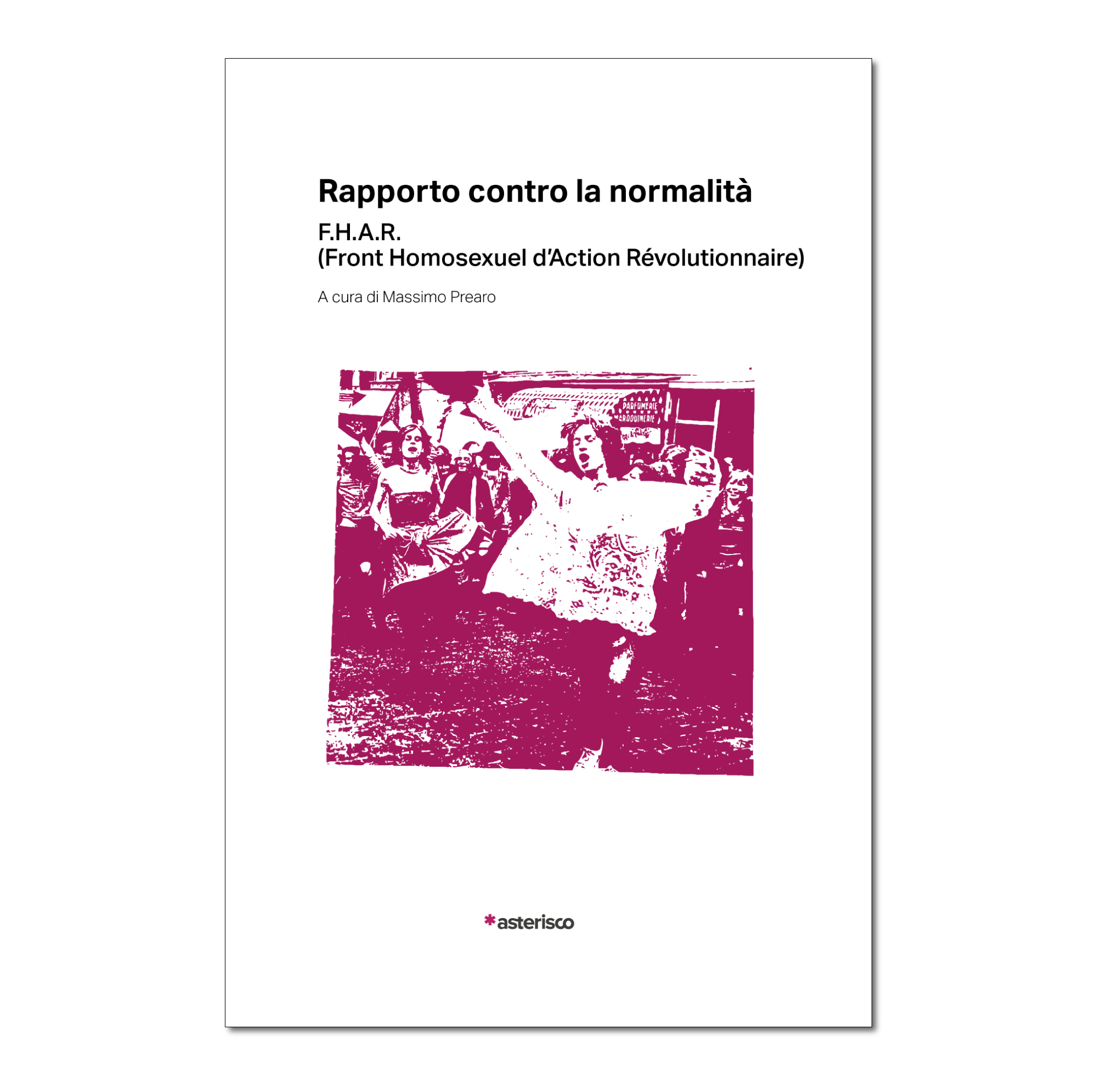 Front Homosexuel d’Action Révolutionnaire (FHAR) – Rapporto contro la ...