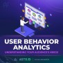 User Behavior Analytics: Unlocking Audience Insights - ASTRAD