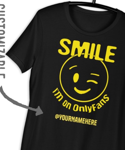 Featured image for “Smile I’m on OnlyFans - ( Customizable )  Unisex t-shirt”