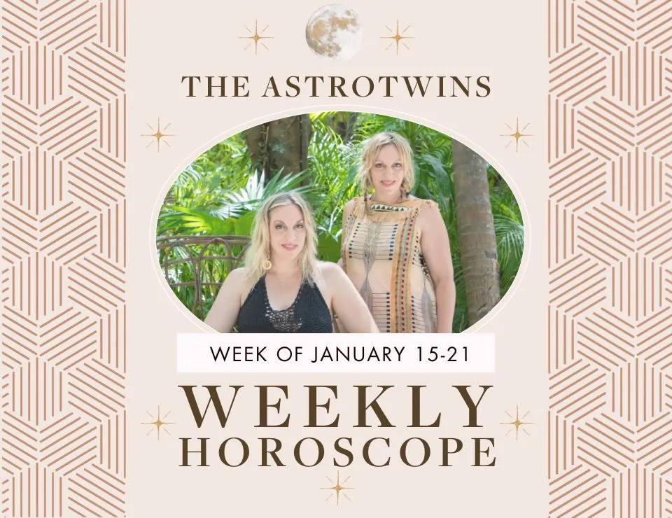 Weekly horoscopes for january 15-21, 2024