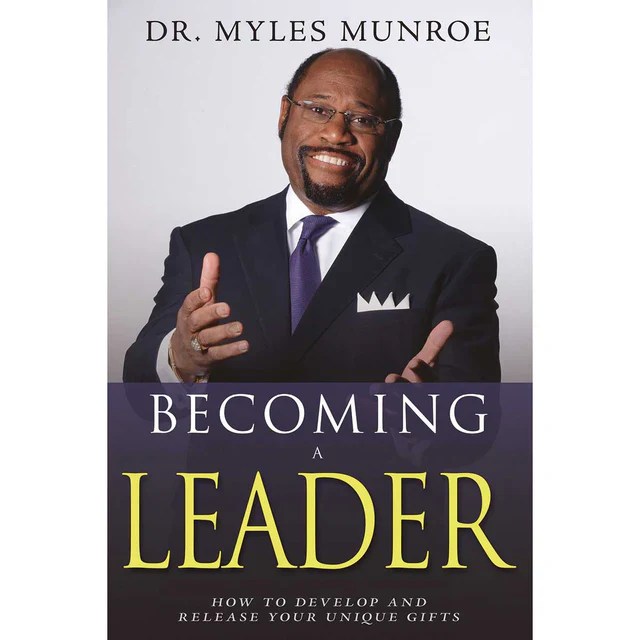 Dr Myles Munroe Becoming A Leader Expanded Edition Atavah