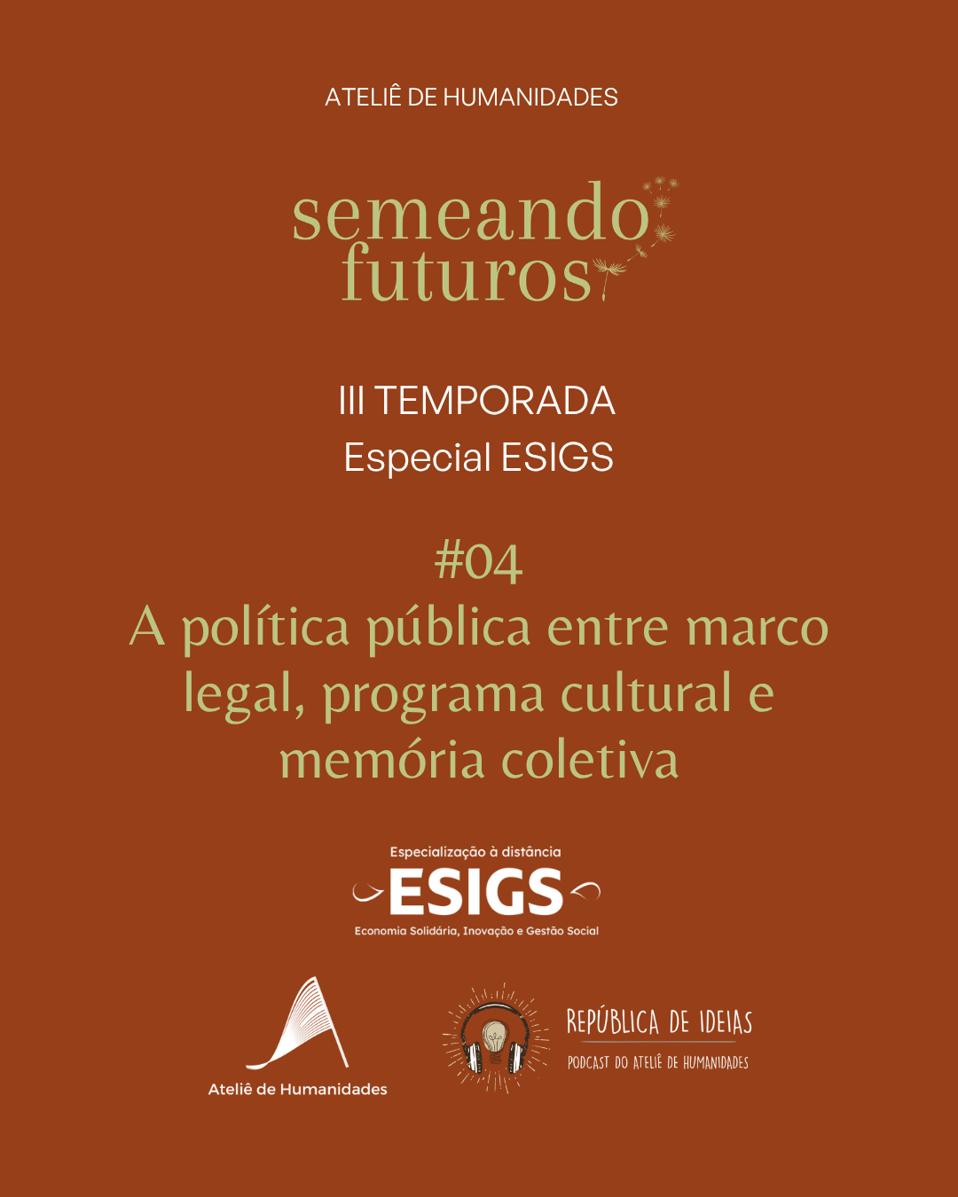 Semeando Futuros #04. A política pública entre marco legal, programa cultural e memória coletiva