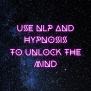 Use NLP And Hypnosis To Unlock The Mind - Athens NLP Studies