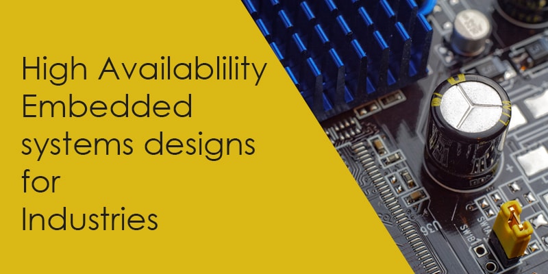 High Availability Embedded System Designs for Industries and Small ...