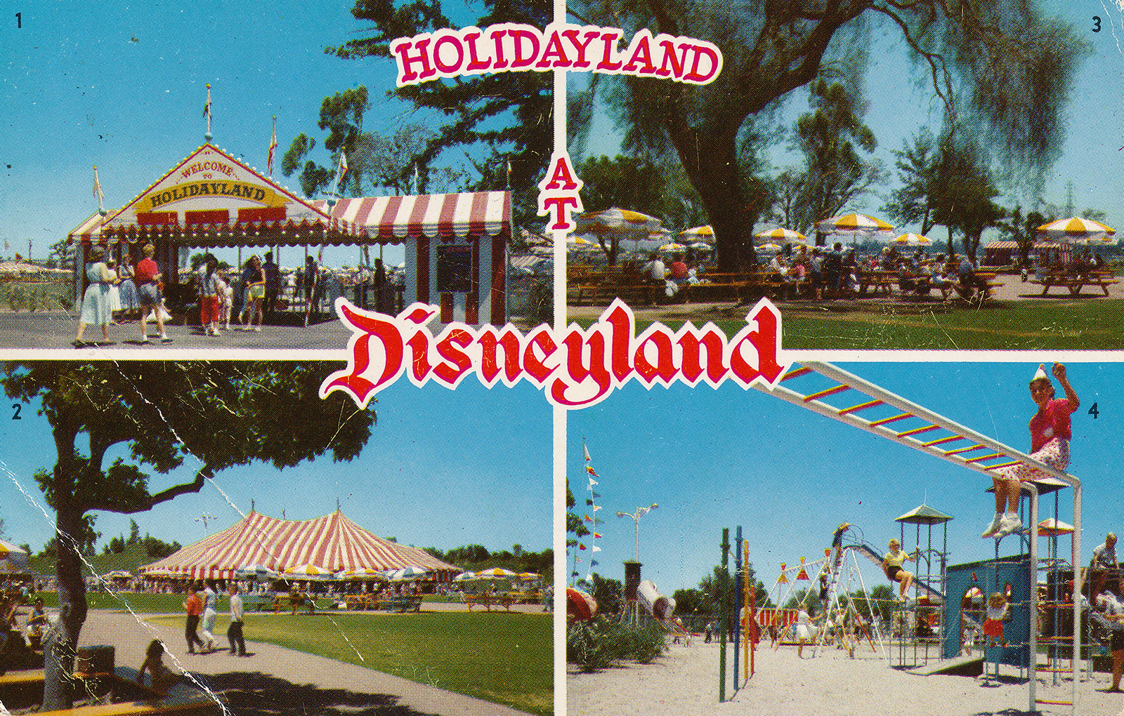 Holidayland - Disneyland's lost land. Another 4 image postcard, featuring the entrance to Holidayland of a ride and white stripe tent, the activity tent, which is another large red and white stripe tent, the picnic area with yellow and white umbrellas, and the children's play area.