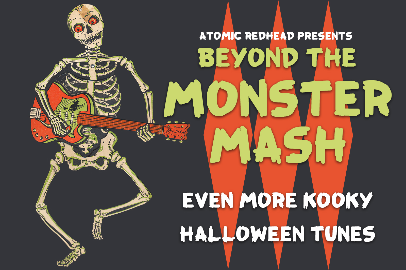A skeleton plays a guitar, text on the right reads "Atomic Redhead Presents Beyond the Monster Mash Even More Kooky Halloween Tunes"