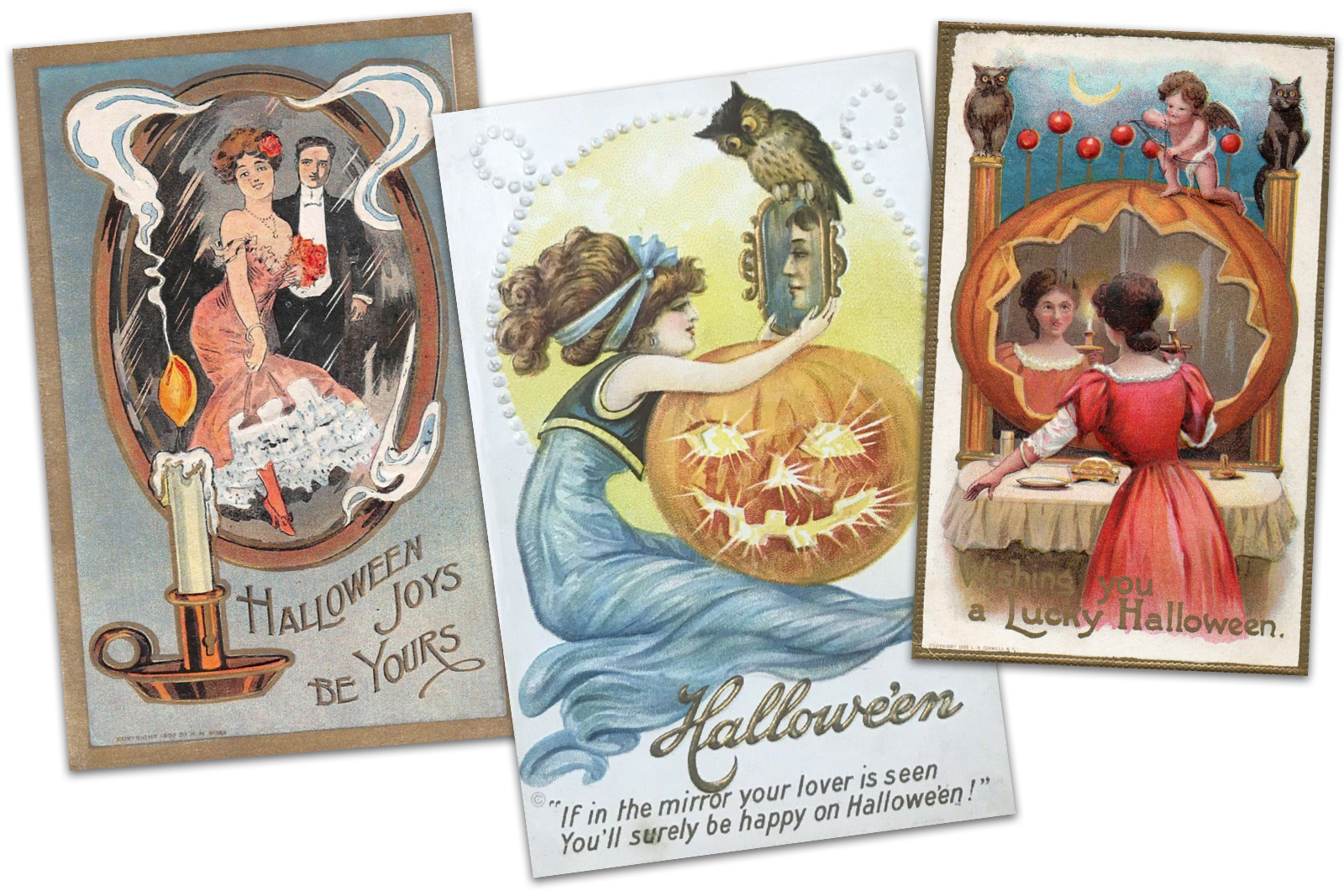 Collage of three postcards. The far left features a Victorian dressed couple in a mirror, to the left of the mirror is a lit candle, text next to it reads "Halloween Joys Be Yours." The middle postcard features a woman in a blue dress holding a mirror atop a Jack O'Lantern. An owl sits atop the mirror, and in the mirror is a man's face. Text at the bottom reads "Halloween If in the mirror your lover is seen You'll surely be happy on Halloween." The far right postcard features a woman looking in a mirror that is in a pumpkin, she holds a candle. Text reads "Wishing You a Lucky Halloween."