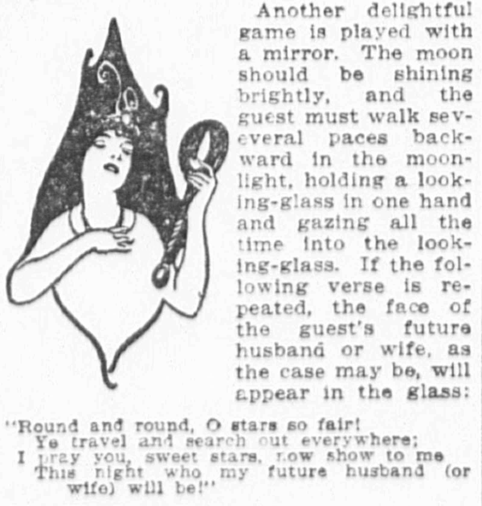 Newspaper clipping features an image of a woman holding a hand mirror. Text reads "Another delightful game is played with a mirror. The moon should be shining brightly, and the guest must walk several paces backward in the moonlight, holding a looking glass in one hand, and gazing all the time into the looking glass. If the following verse is repeated, the face of the guest's future husband or wife, as the case may be, will appear in the glass: Round and round, O stars of fair! Ye travel and search out everywhere; I pray you, sweet stars, now show me This night who my future husband (or wife) will be!"