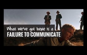 What we've got here is a failure to communicate...