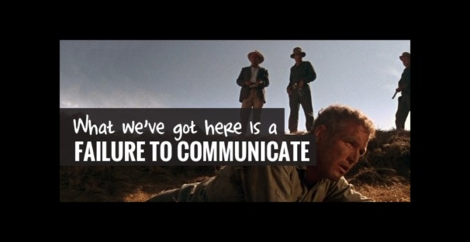 What we've got here is a failure to communicate...