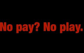 No pay? No play.