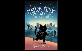 Book cover for "Penelope Kitten's Epic Adventure (with cheese)" by Cynthia Mance
