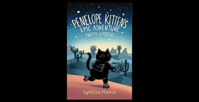 Book cover for "Penelope Kitten's Epic Adventure (with cheese)" by Cynthia Mance
