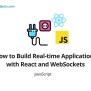 How To Build Real-time Applications With React And WebSockets ...