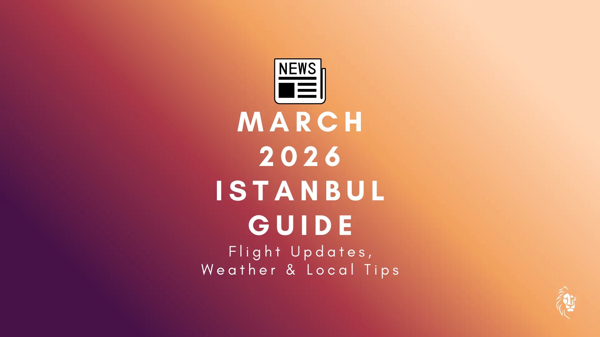 March 2026 Istanbul Guide Flight Updates Weather Local Tips March 2026 Istanbul Guide Flight Updates Weather Local Tips.webp