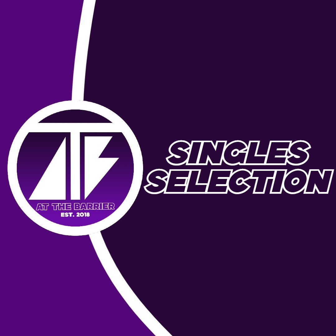 Singles Selection - Issue #2 : At The Barrier