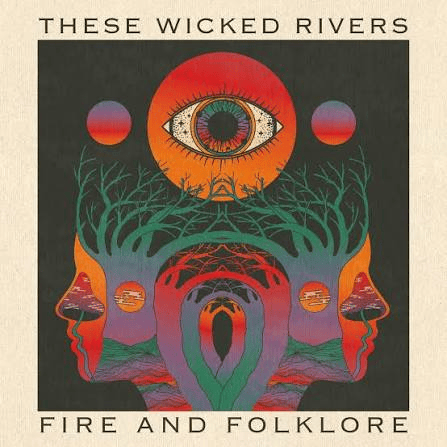 These Wicked Rivers – Fire And Folklore: Album Review