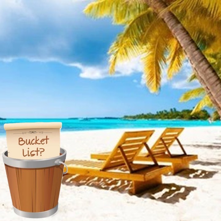 What’s On Your Bucket List?