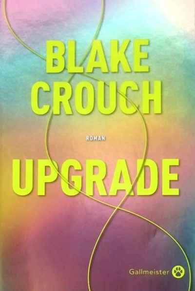 Upgrade de Blake Crouch Bilan livresque 2023