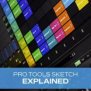 Groove3 Pro Tools Sketch Explained TUTORiAL