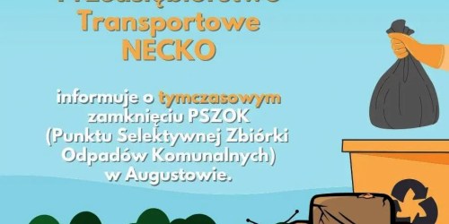 Augustów: Tymczasowo nieczynny jest Punkt Selektywnej Zbiórki Odpadów Komunalnych (PSZOK) - Augustow.org