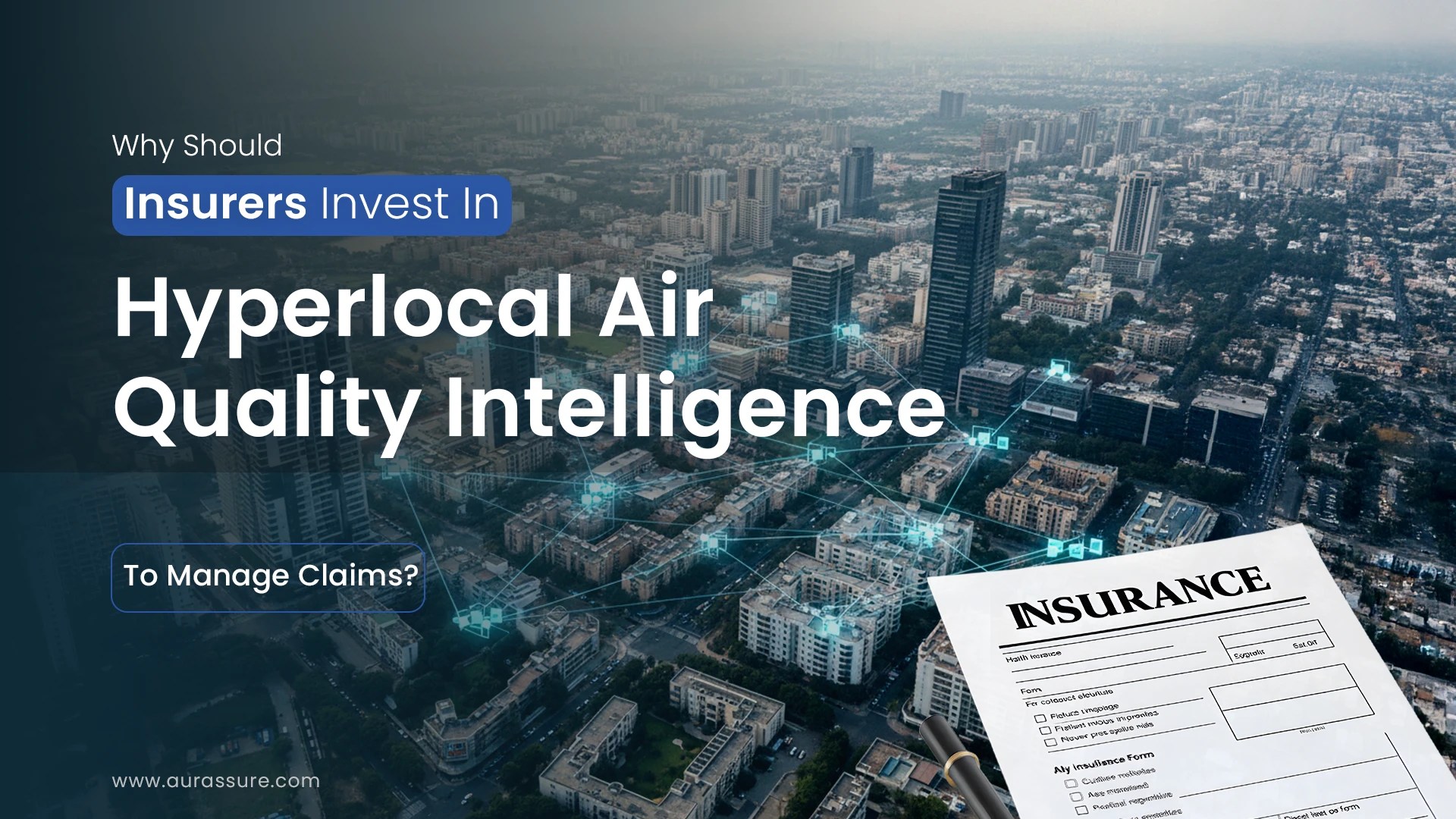 Why Should Insurers Invest in Hyperlocal Air Quality Intelligence? All You Need To Know!