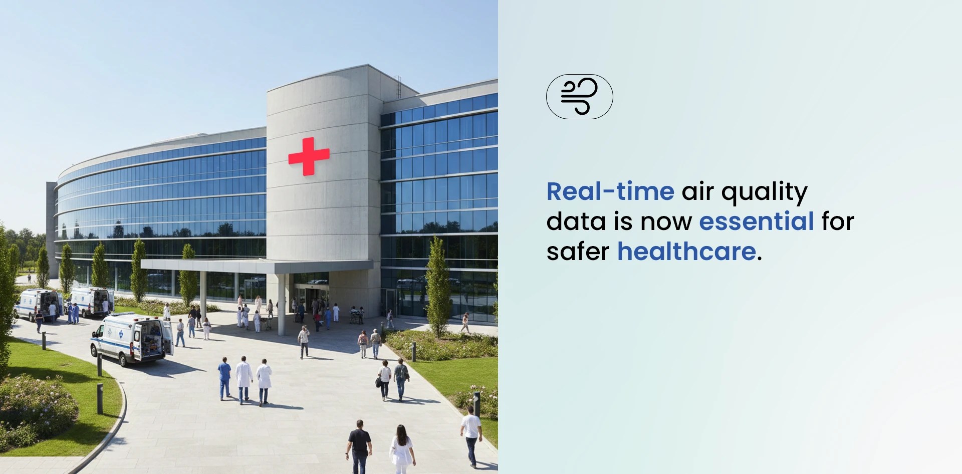 Modern hospital building with staff and ambulances outside, illustrating how Real Time Air Quality Data is Transforming Healthcare by improving safety and environmental monitoring.