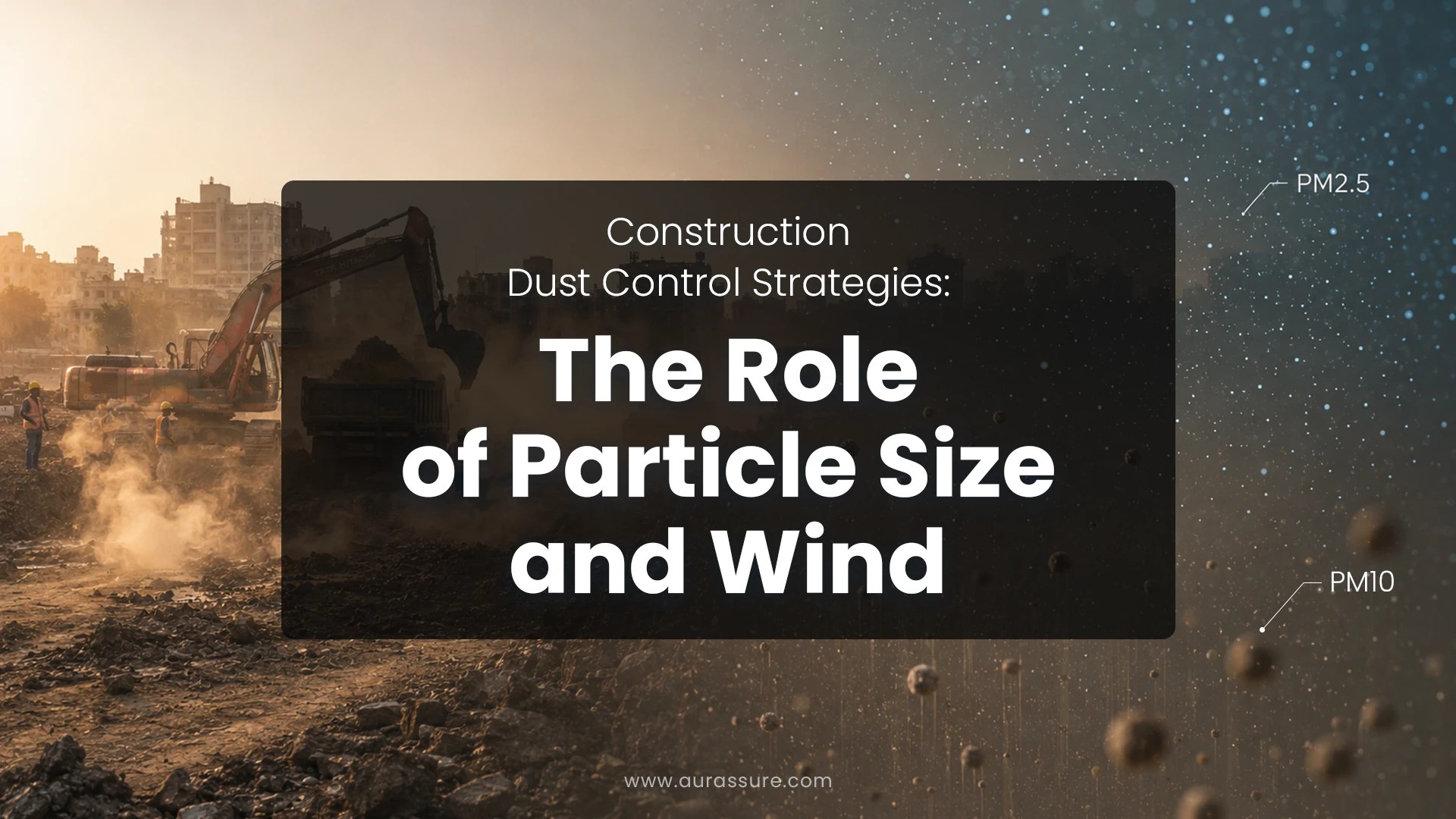 Construction Dust Control Strategies: The Role of Particle Size and Wind