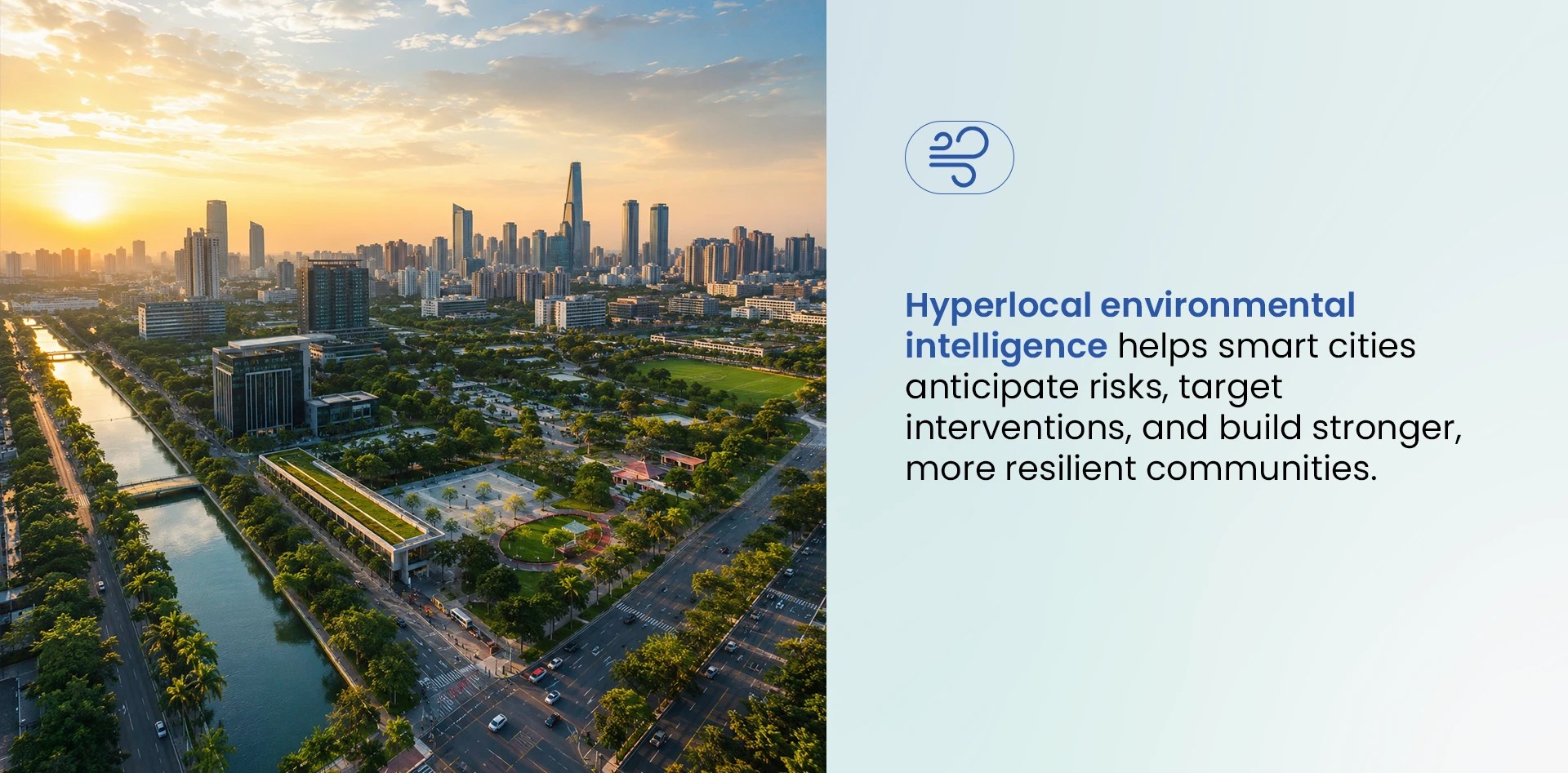 Environmental data for smart cities supporting urban resilience through hyperlocal intelligence, targeted interventions, green infrastructure, and proactive risk management.