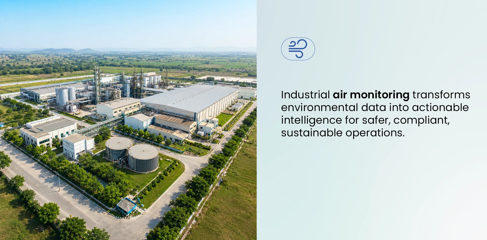 Industrial air quality monitoring at a large manufacturing facility supporting safer, compliant and sustainable plant operations.