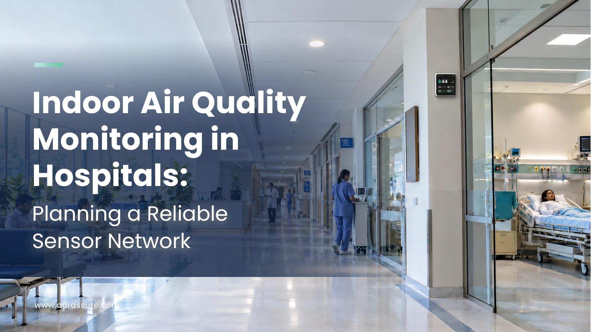 Indoor air quality monitoring in hospitals showing a modern hospital corridor, patient-care areas, and a wall-mounted air quality sensor.