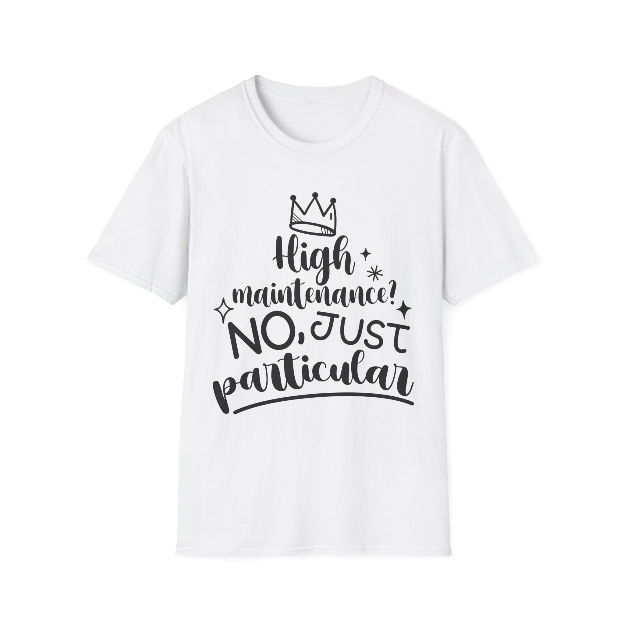 High Maintenance T-Shirt
