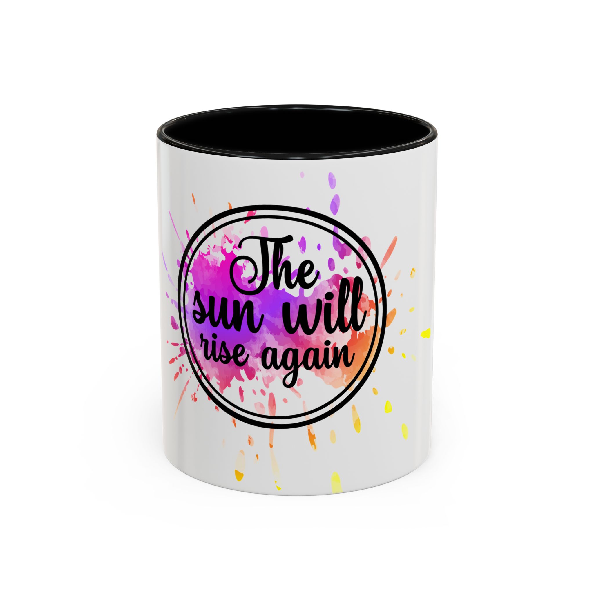 The Sun Will Rise Again Coffee Mug (11, 15oz)