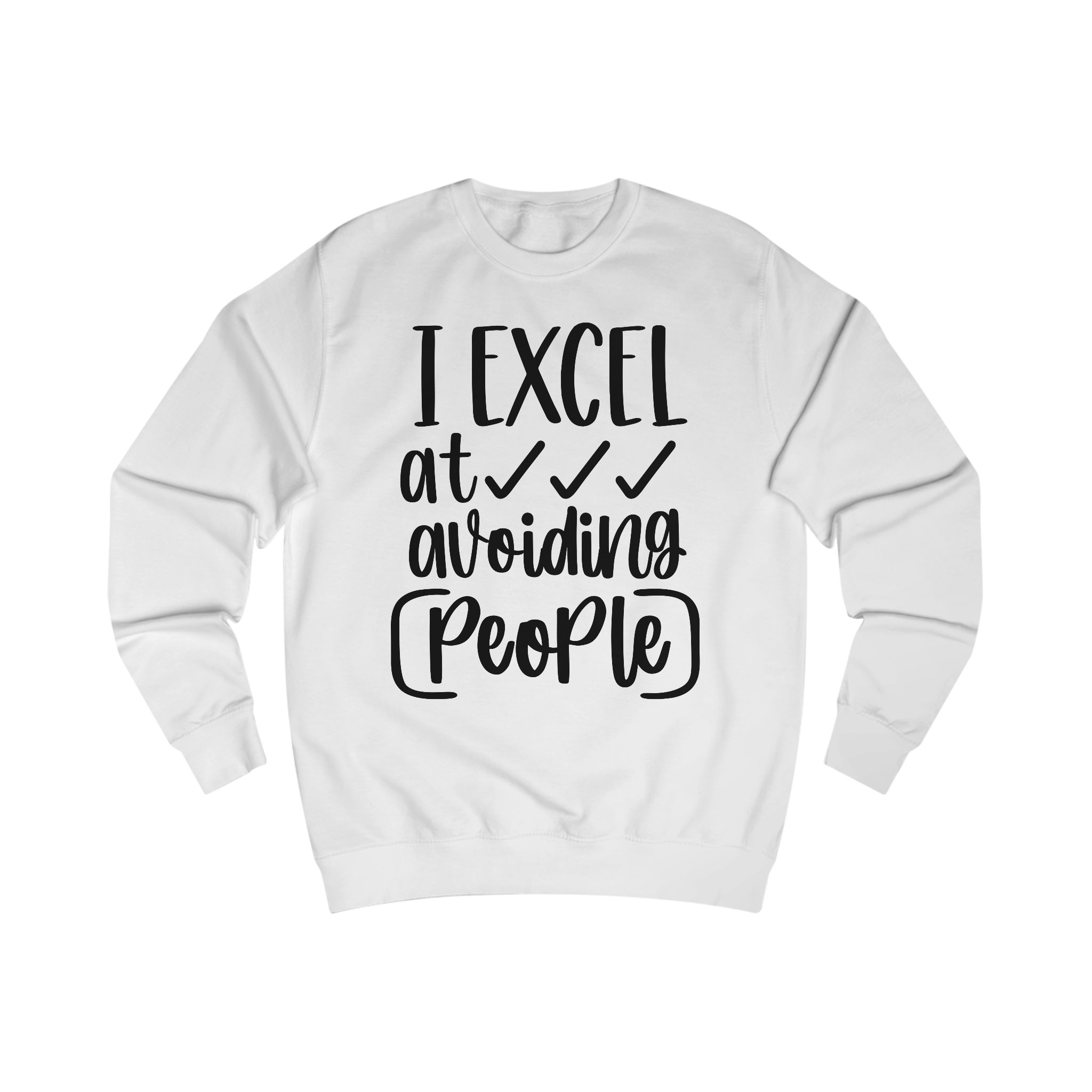 I Excel at Avoiding People Sweatshirt