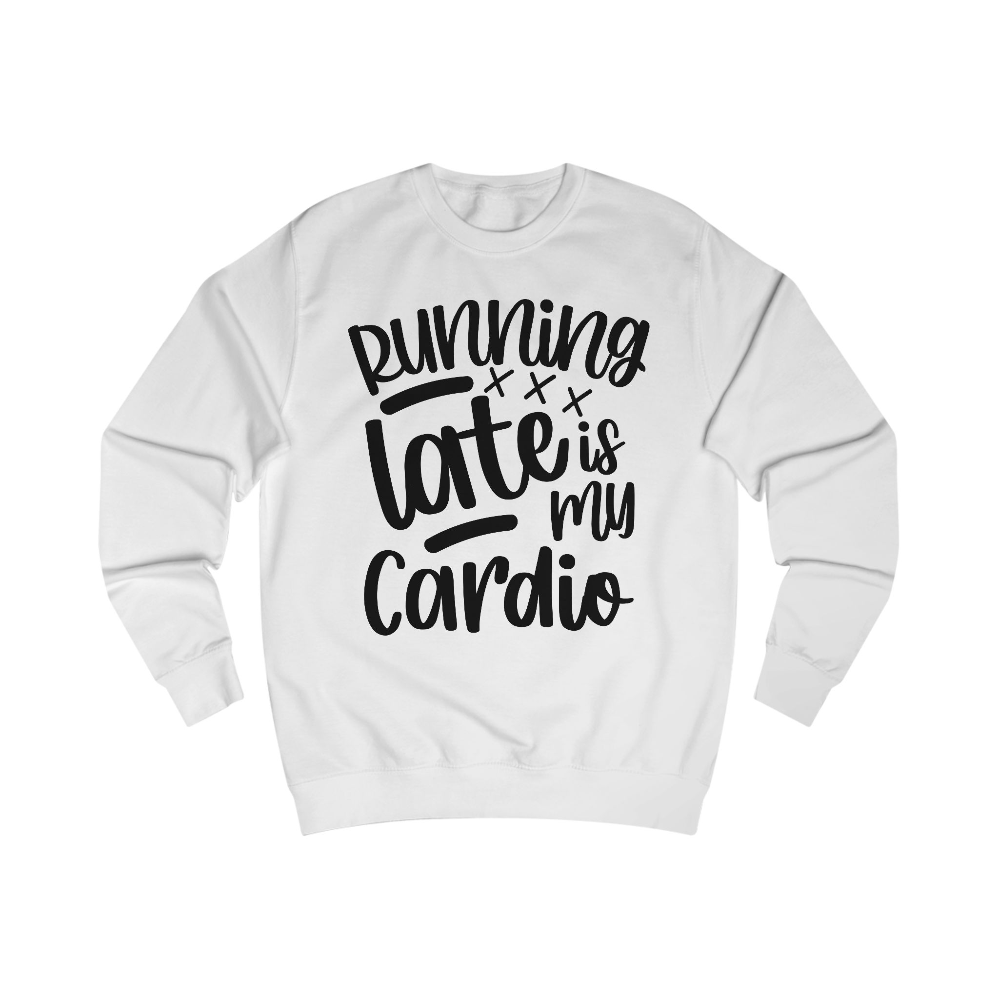 Running Late Sweatshirt