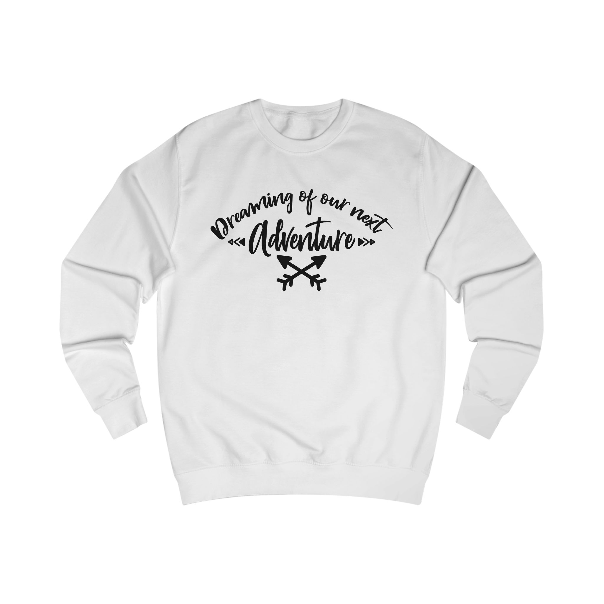 Dreaming of our next adventure Sweatshirt