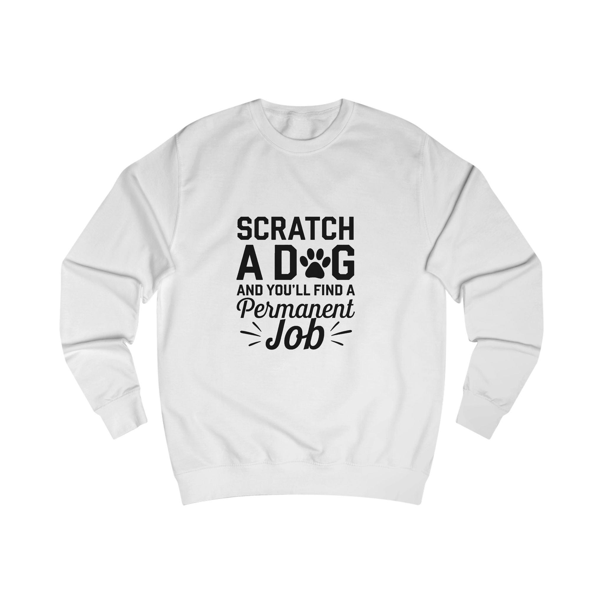 Scratch a dog Sweatshirt