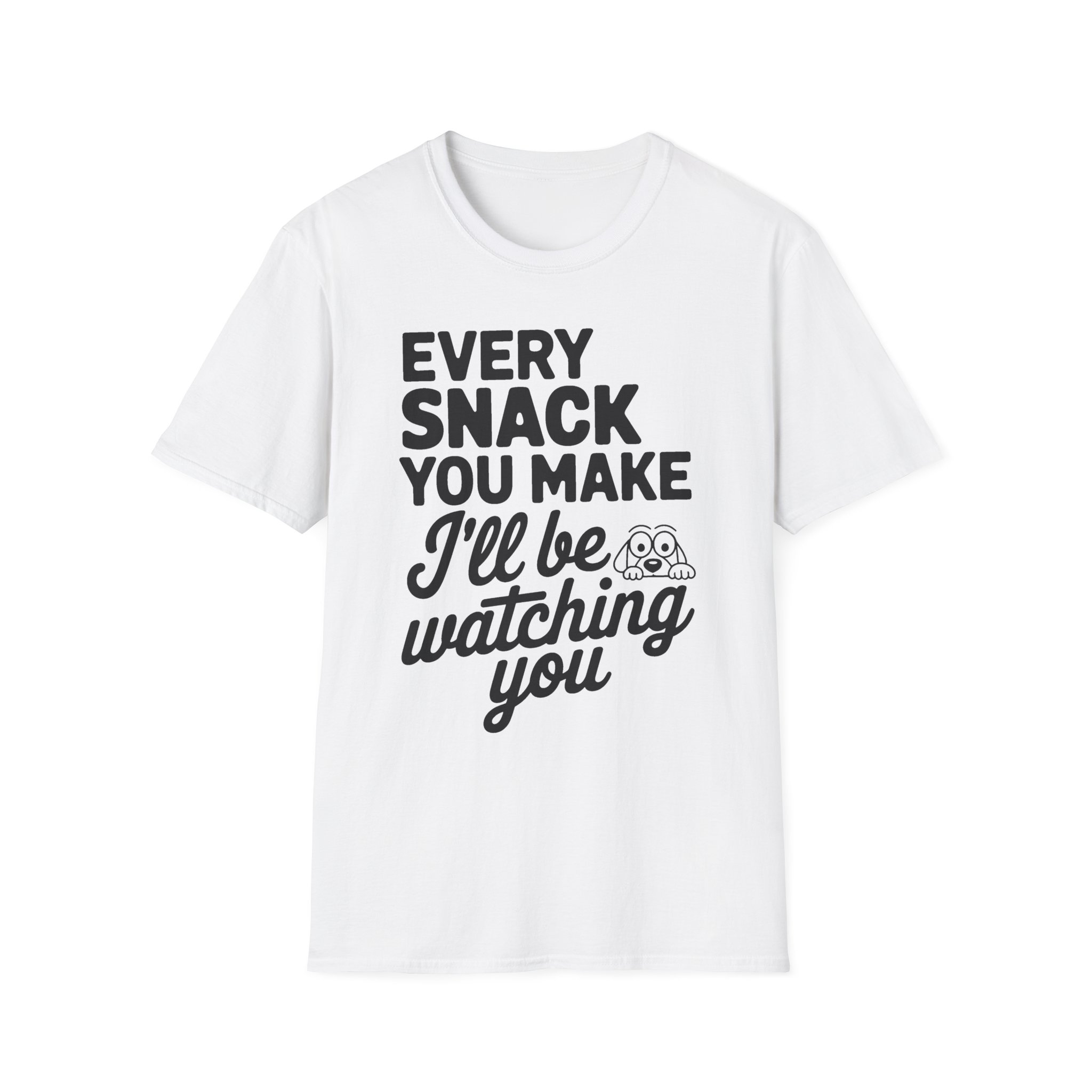 T-Shirt — "Every Snack You Make I'll Be Watching You" Funny Food Lover Tee