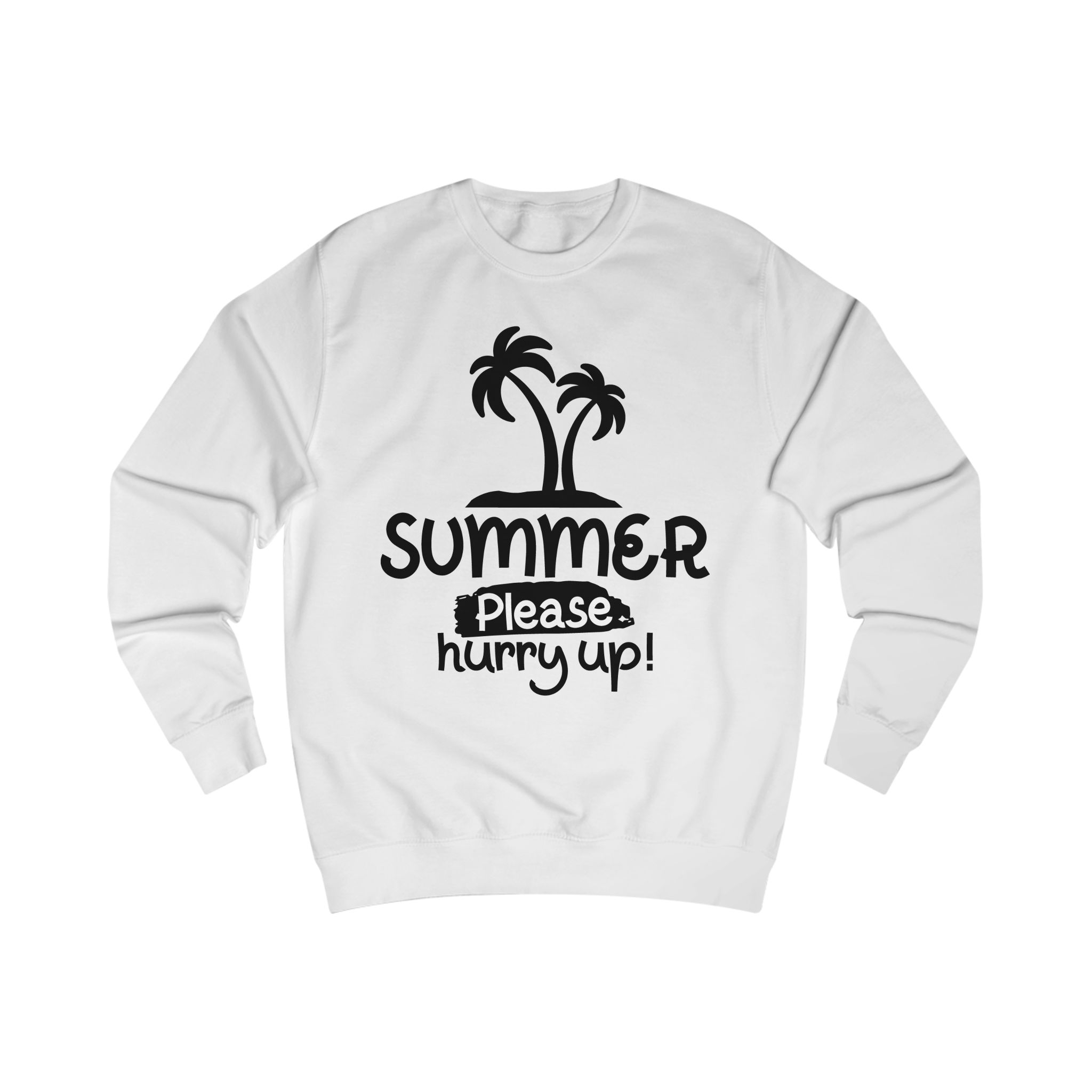 Summer Please Hurry Up Sweatshirt