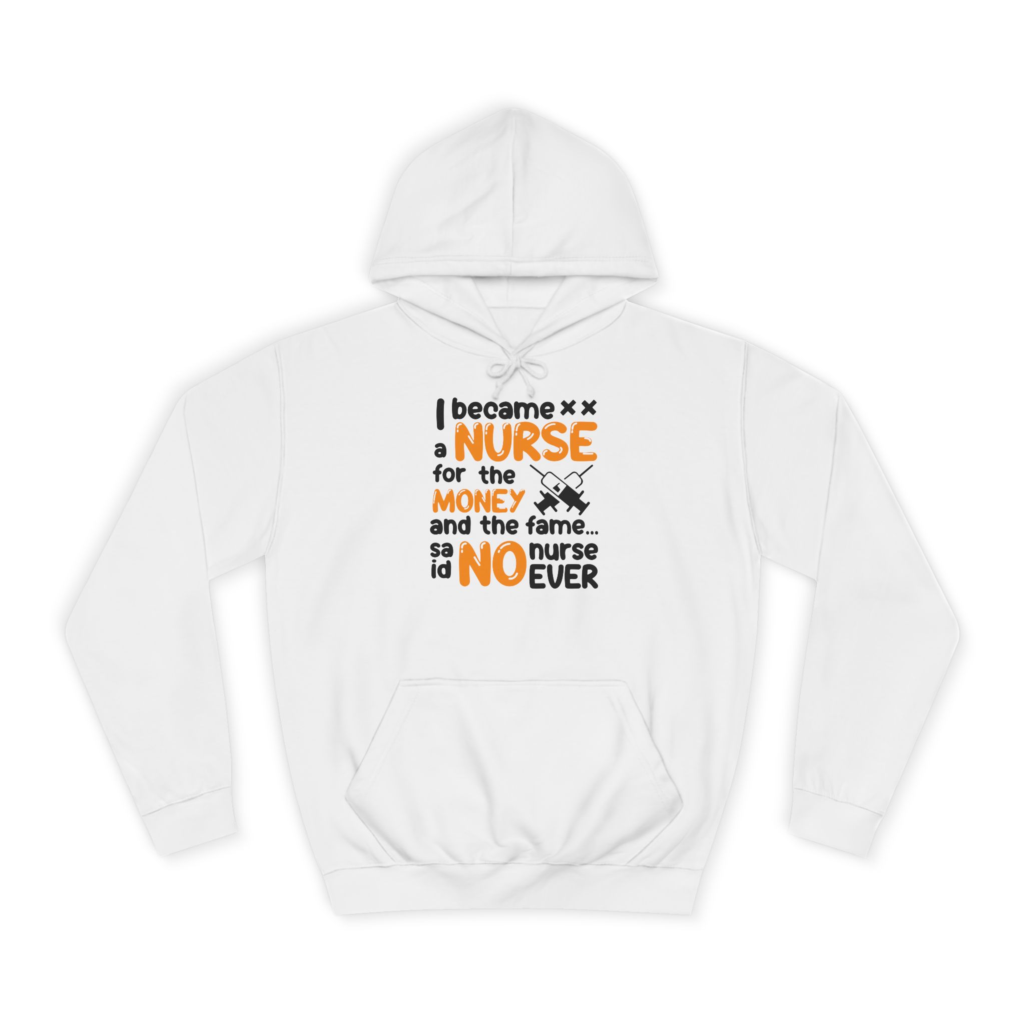 I became a nurse for the money Hoodie
