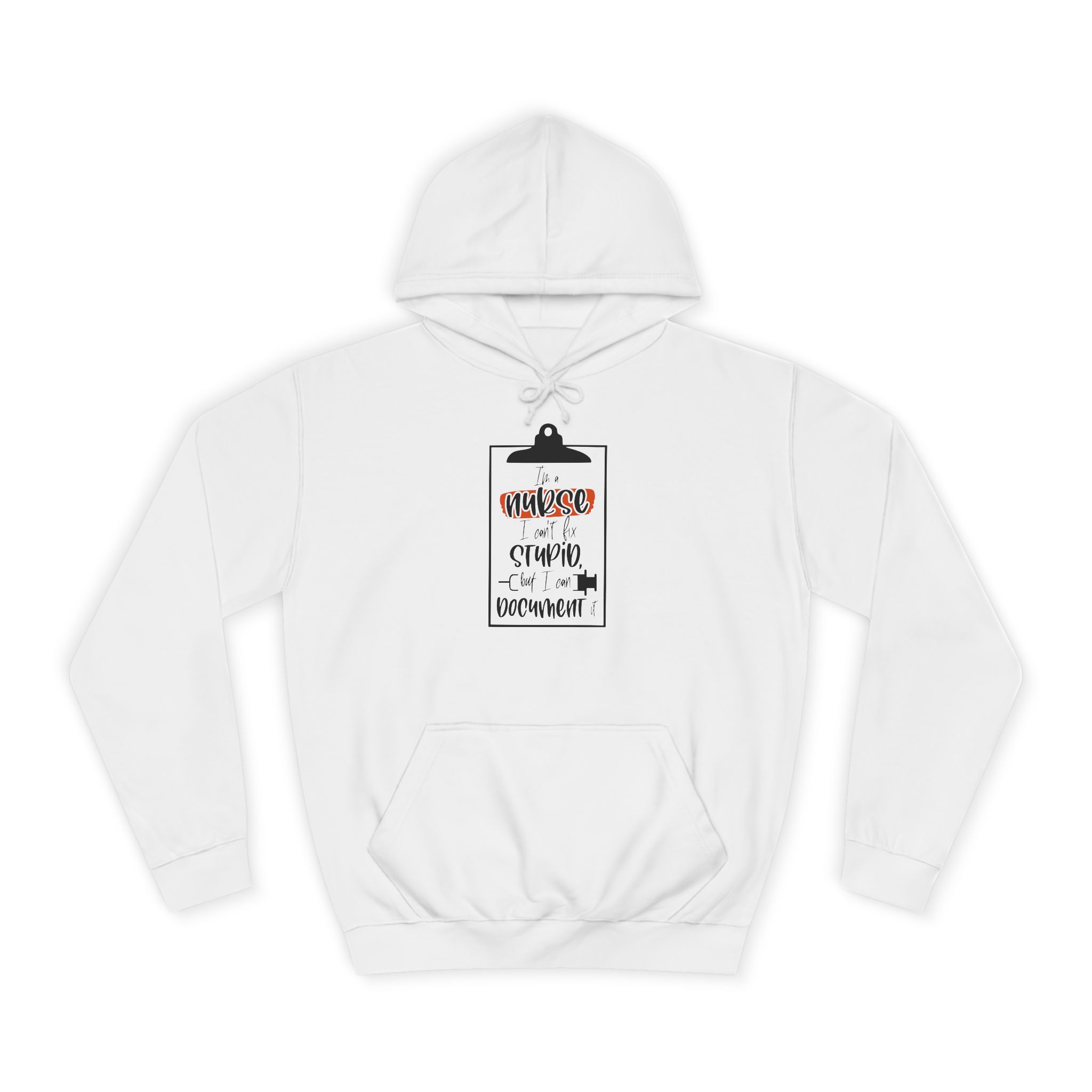 Im a nurse i cant fix stupid but i can document it Hoodie